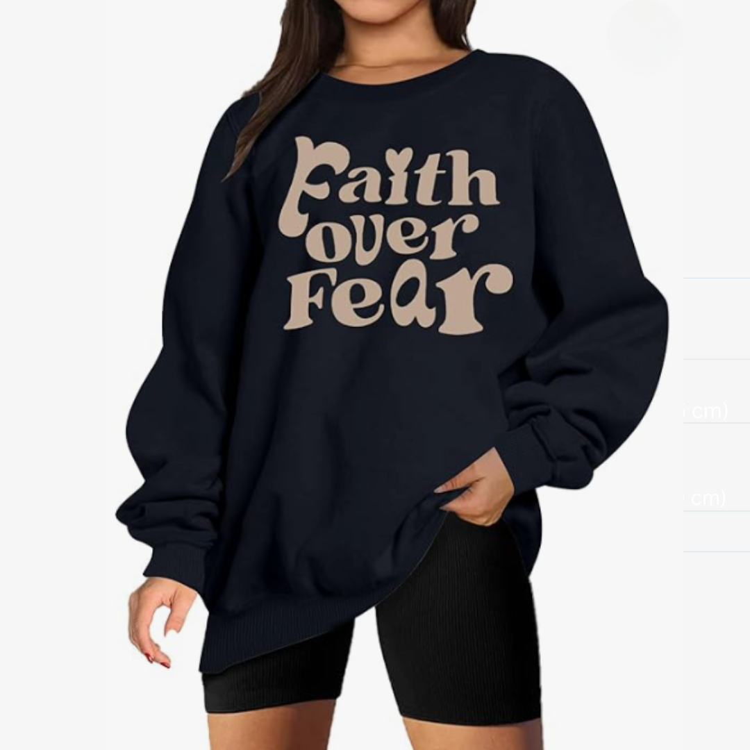 Faith Over Fear, Oversized  Women Sweatshirt
